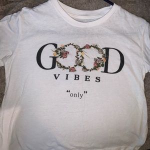 “Good Vibes ‘only’” white t-shirt